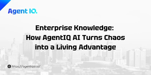 Enterprise Knowledge: How AgentIQ AI Turns Chaos into a Living Advantage