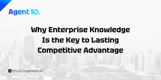 Why Enterprise Knowledge Is the Key to Lasting Competitive Advantage